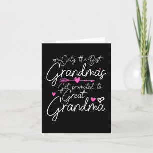 Best Grandmas Get Promoted To Great Grandma Mother Card