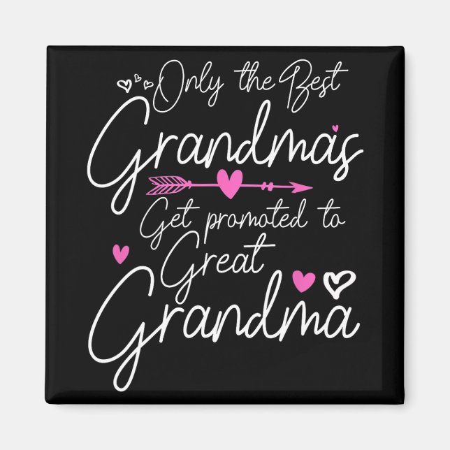 Best Grandmas Get Promoted To Great Grandma Mother Magnet (Front)