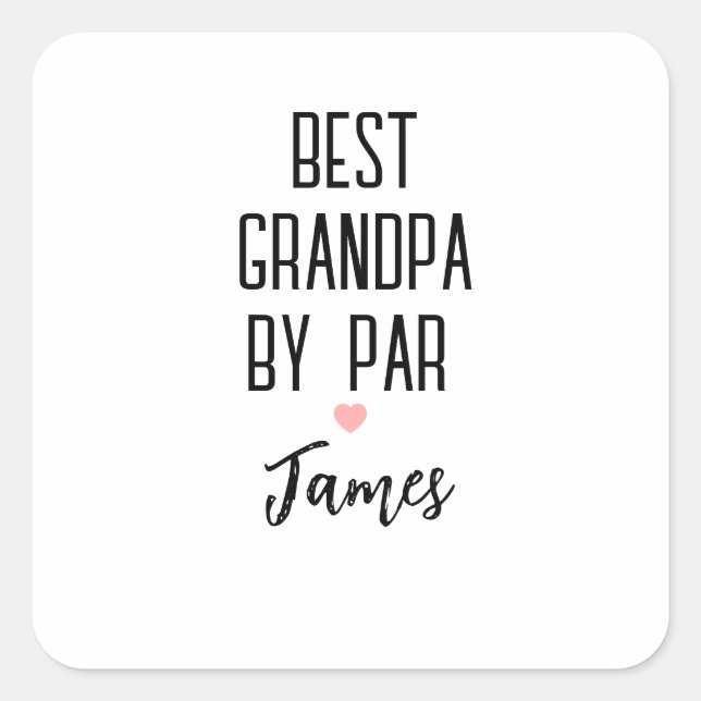 Best grandpa By Par Custom name Square Sticker (Front)