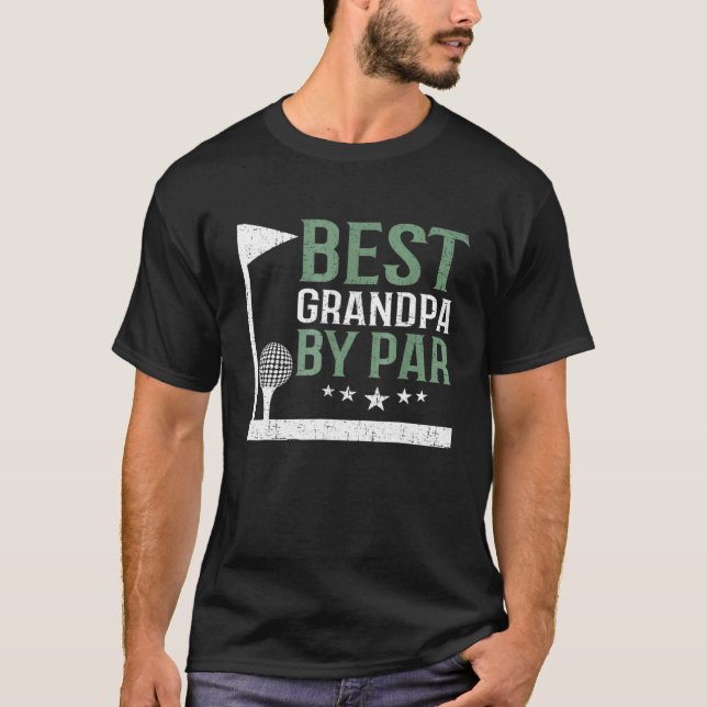 Best Grandpa By Par Golf Fathers Day Dad T-Shirt (Front)