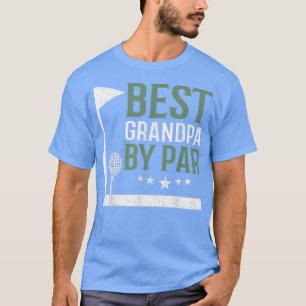 Best Grandpa By Par Golf Lover Fathers Day Gift DA T-Shirt