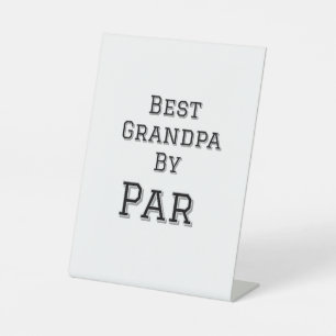 Best Grandpa by par simple father's grandfather gi Pedestal Sign