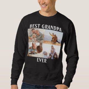 Best Grandpa Ever 4 Photo Collage Create Your Own Sweatshirt
