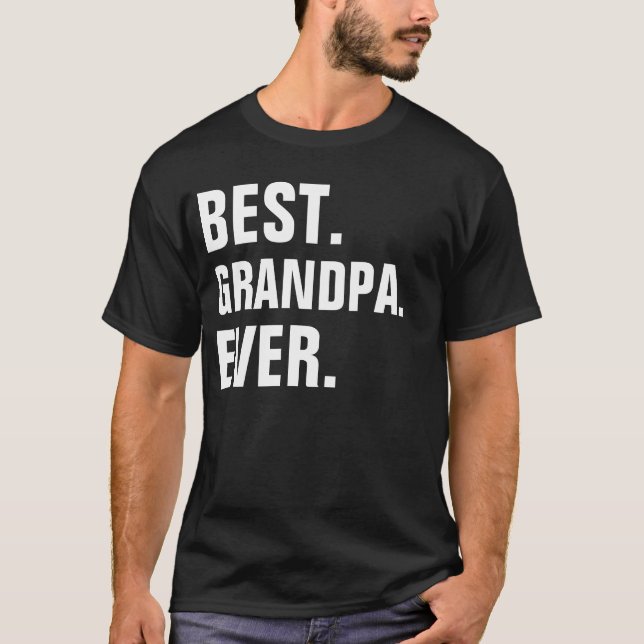 BEST GRANDPA EVER T-Shirt (Front)