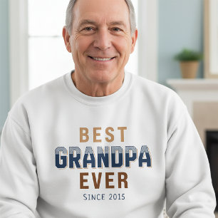 Best Grandpa Ever Year  Sweatshirt