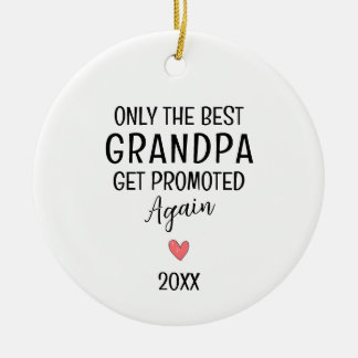 Best Grandpa Get Promoted Again – Custom Ceramic Tree Decoration