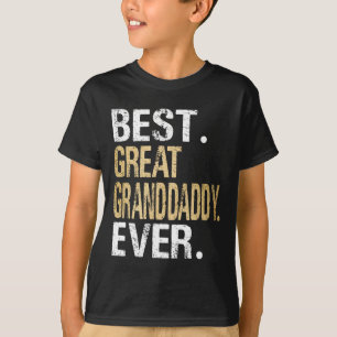 Best Great Granddaddy Ever Special Great Grandpa  T-Shirt