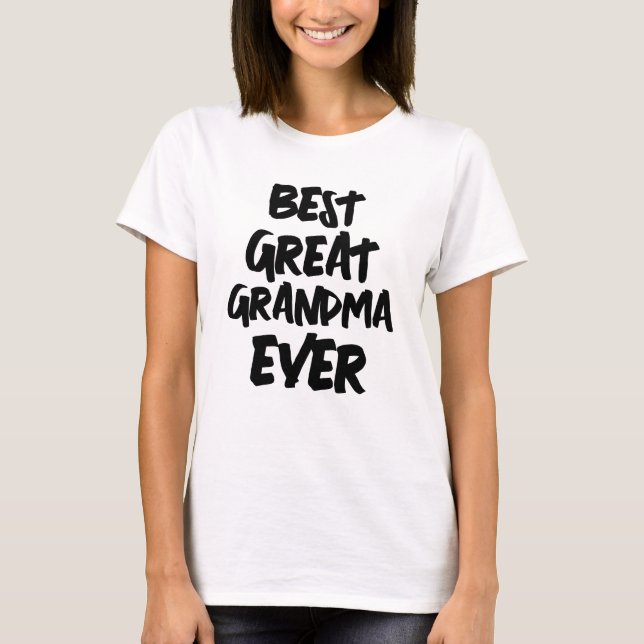 BEST GREAT GRANDMA EVER  T-Shirt (Front)