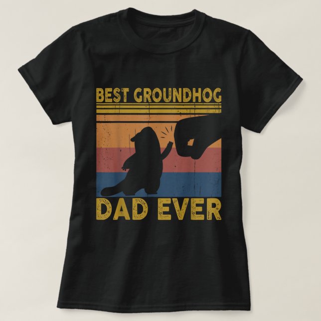 Best Groundhog Dad Ever Funny Fathers Day 2022 Gro T-Shirt (Design Front)