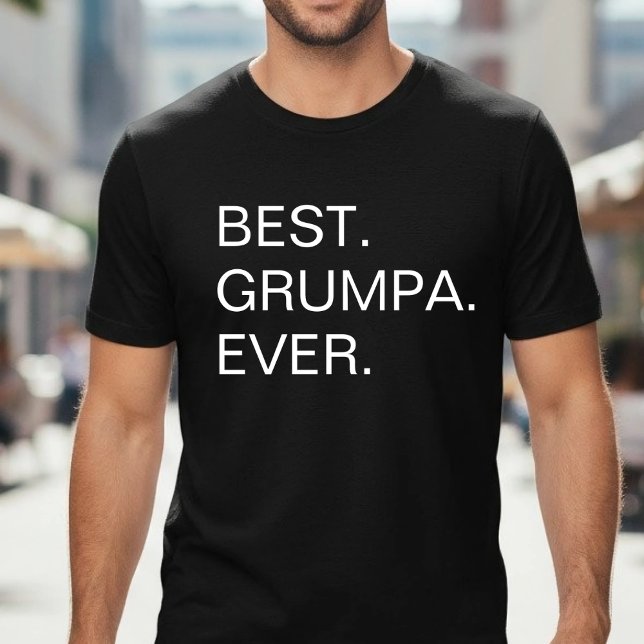 Best Grumpa Ever Funny Fathers Day T-Shirt (Creator Uploaded)