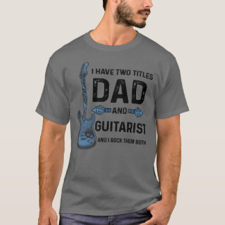 Best Guitar Dad Ever Papa Grandpa gift T-Shirt
