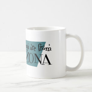 Best Guys are from Arizona Coffee Mug