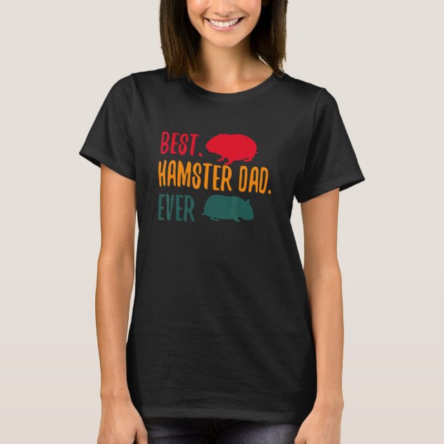 Best Hamster Dad Ever Hammy Hamster T-Shirt (Front)