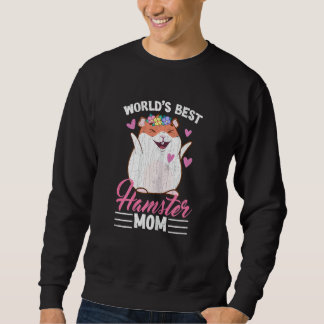 Best Hamster Mom  Hamsters Animal Pet  Graphic Sweatshirt
