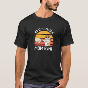 Best Hamster Mum Ever Hamster Mum T-Shirt