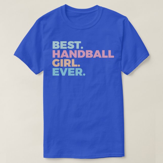 Best Handball Girl Ever Handball Player Women In S T-Shirt (Design Front)
