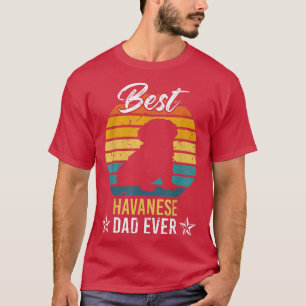 Best Havanese Dad Ever Gifts Pet Owner T-Shirt