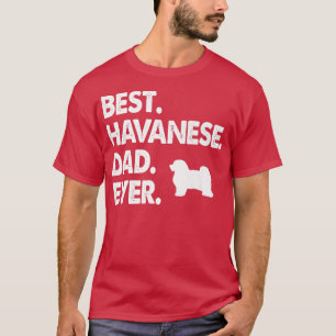 Best Havanese Dad Ever Men's Dog Owner T-Shirt