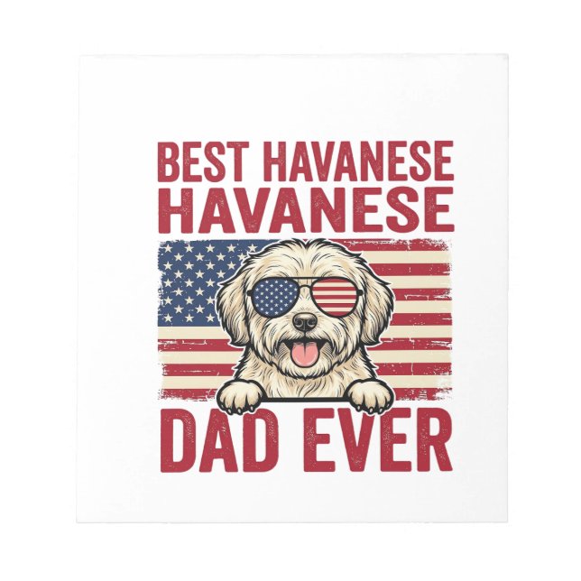 Best Havanese Dad Ever Patriotic Dog Shirt Design_ Notepad (Front)