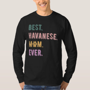 Best Havanese Mum Ever Havanese Dog Mum Womens T-Shirt