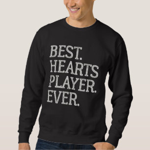 Best Hearts Player Ever  Hearts Card Game Sweatshirt