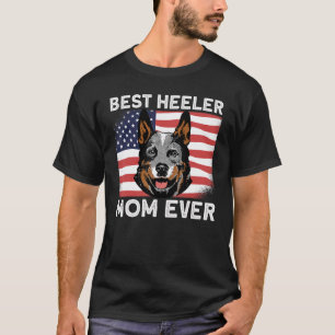 Best Heeler Mum Ever American Flag Patriotic Cattl T-Shirt