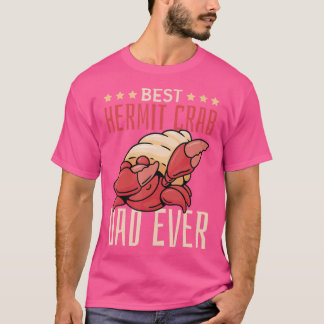 Best Hermit Crab Dad Ever Hermit Crab T-Shirt