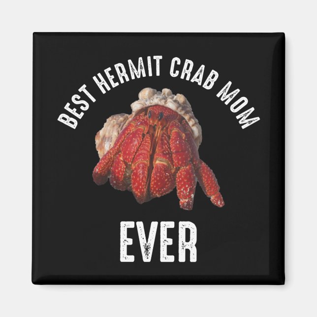 Best Hermit Crab Mum Ever Magnet (Front)