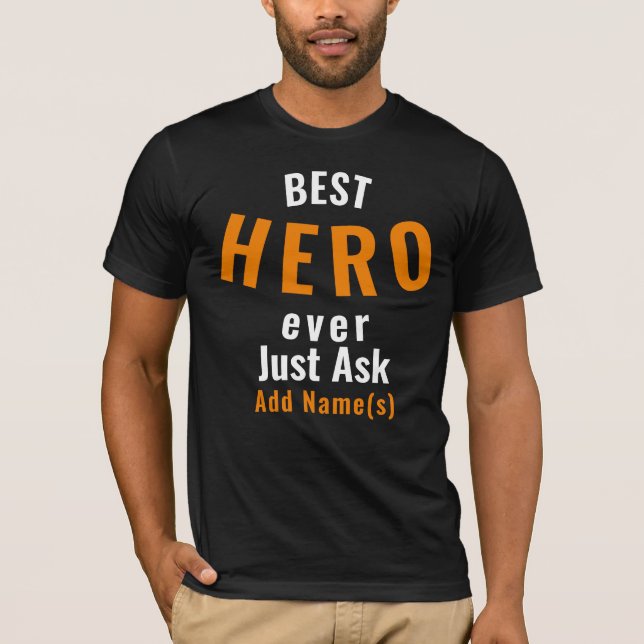 Best Hero Ever. Personalise T-Shirt (Front)