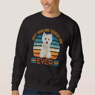 Best Highland Terrier Dad Ever Westie Dog Father's Sweatshirt