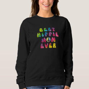 Best Hippie Mom Ever Tie Dye Sweatshirt