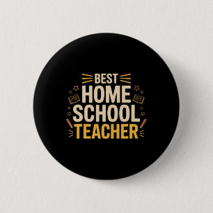 Best Home School Teacher, Funny Home Schooling _1  6 Cm Round Badge