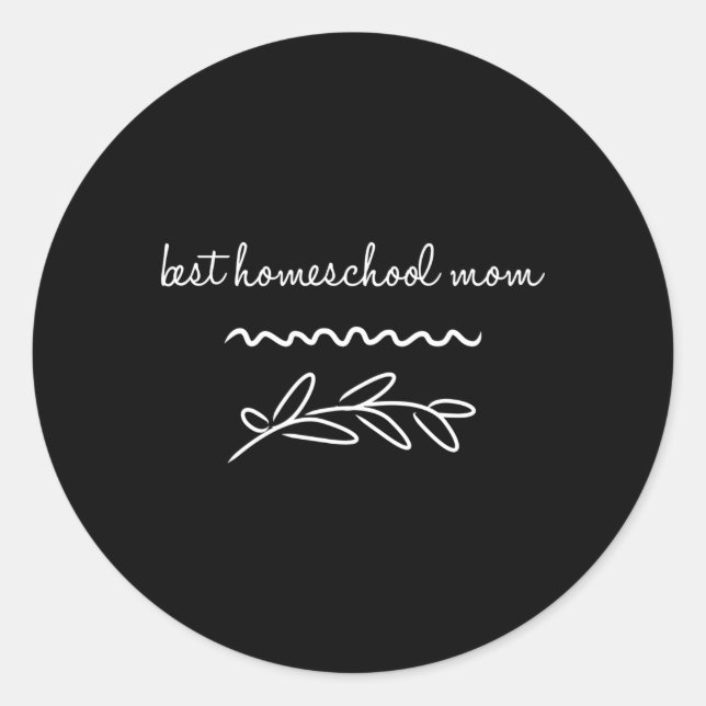 Best Homeschool Mum For Homeschooling Mum Classic Round Sticker (Front)
