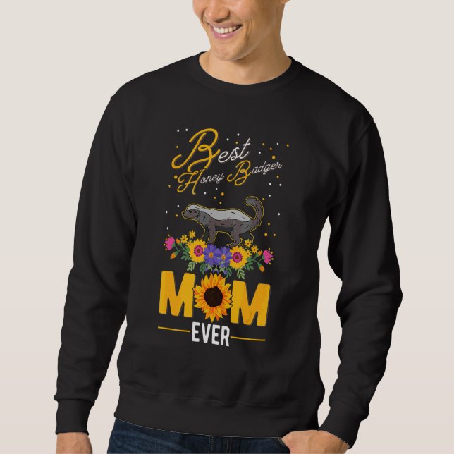 Best Honey Badger Mum Ever Sweatshirt (Front)