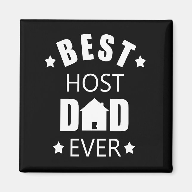 Best host dad ever happy fathers day gift ideas magnet (Front)