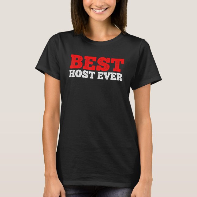 Best Host Ever T-Shirt (Front)