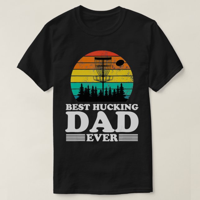 Best Hucking Dad Funny Retro Disc Golf Frisbee Pla T-Shirt (Design Front)