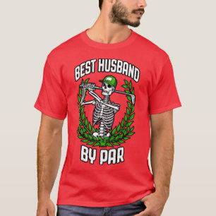 Best Husband By Par Golf Funny Golfing Skeleton Go T-Shirt