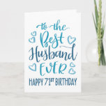 Best Husband Ever 71st Birthday Typography in Blue Card<br><div class="desc">Simple but bold typography in blue tones to wish your Best Husband EVER a Happy 71st Birthday. © Ness Nordberg</div>