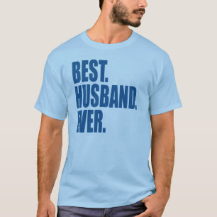 Best. Husband. Ever. (blue) T-Shirt