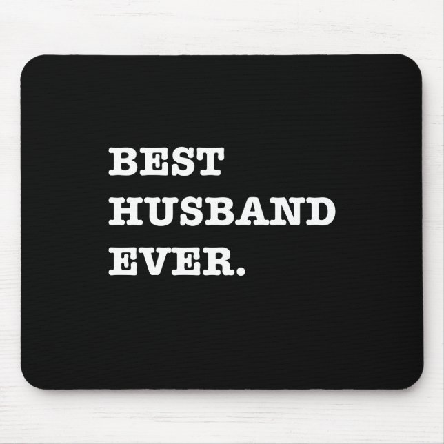 Best Husband Ever Gift For Anniversary Valentine's Mouse Pad (Front)