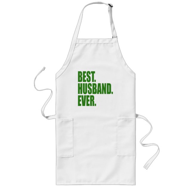 Best. Husband. Ever. (green) Long Apron (Front)