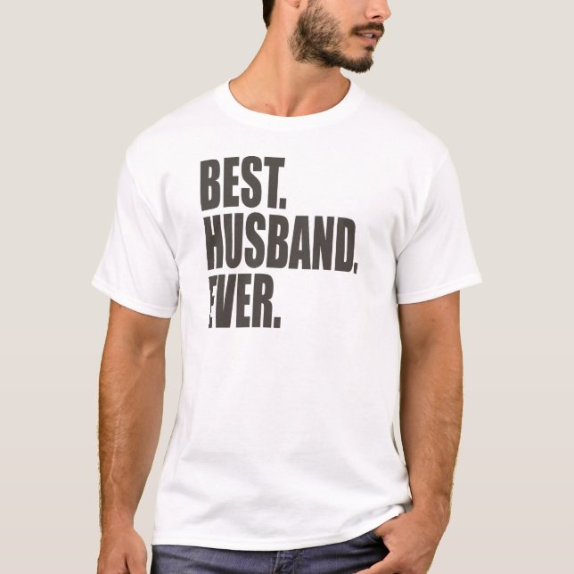 Best. Husband. Ever. T-Shirt (Front)