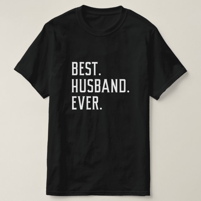 Best Husband Ever T-Shirt (Design Front)