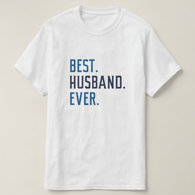 Best Husband Ever T-Shirt (Design Front)