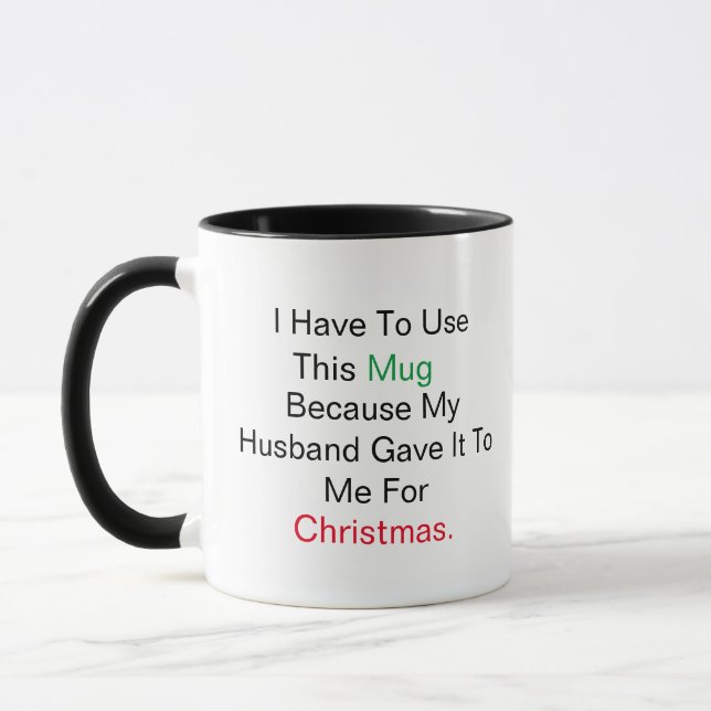 Best Husband I have to use this mug because my  (Left)