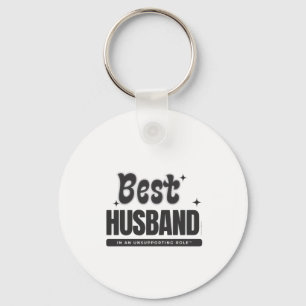 BEST HUSBAND in an Unsupporting Role- Key Ring