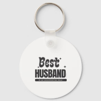 BEST HUSBAND in an Unsupporting Role- Key Ring