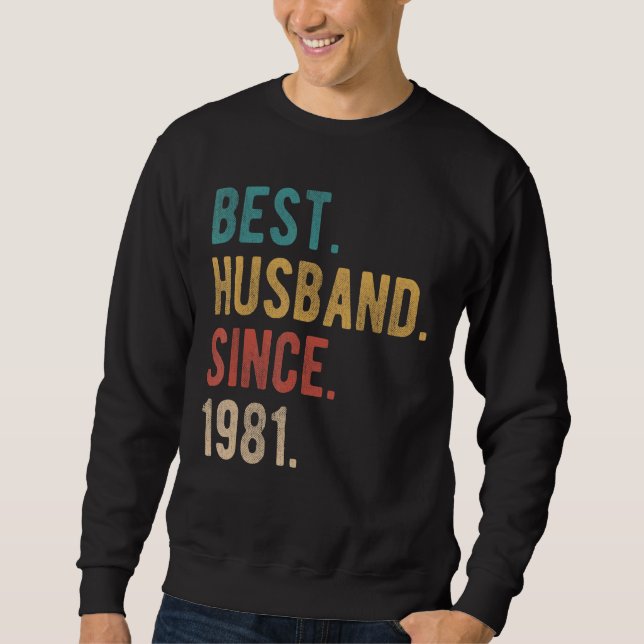 Best Husband Since 1981   41st Wedding Aniversary  Sweatshirt (Front)