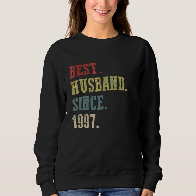 Best Husband Since 1997  25th Wedding Aniversary   Sweatshirt (Front)